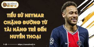 Tiểu Sử Neymar - Chặng Đường Từ Tài Năng Trẻ Đến Huyền Thoại